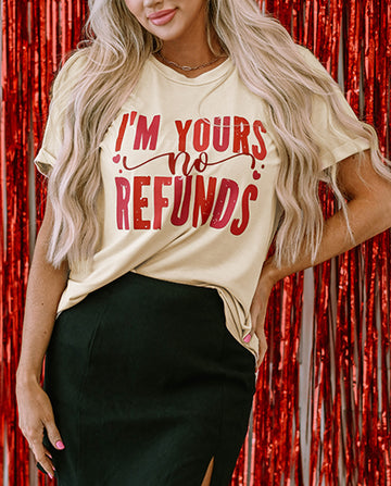 I'm Yours No Refunds Crew Neck Graphic Tee